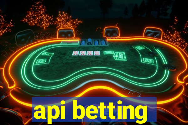 api betting