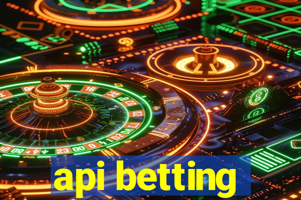 api betting