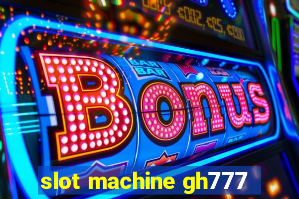 slot machine gh777