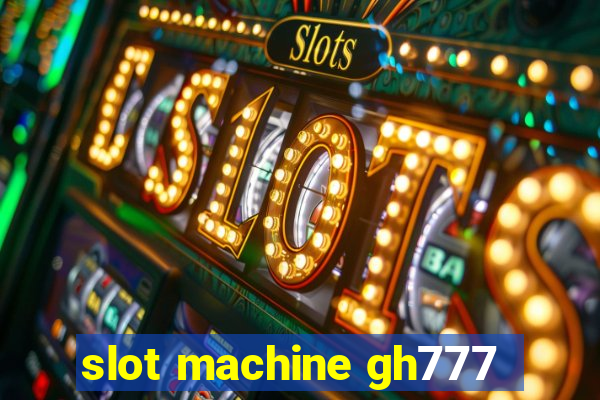 slot machine gh777