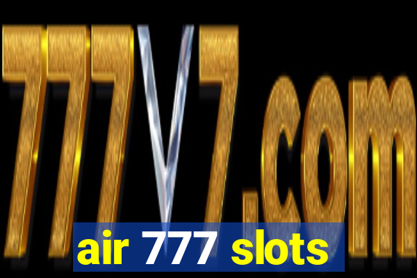 air 777 slots