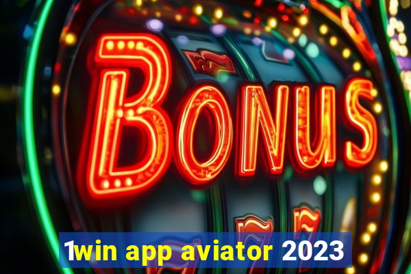 1win app aviator 2023