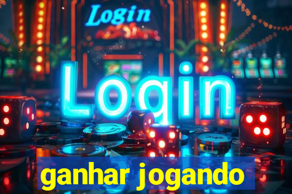 ganhar jogando