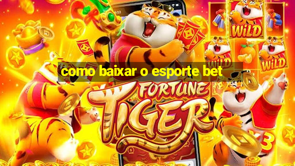 como baixar o esporte bet