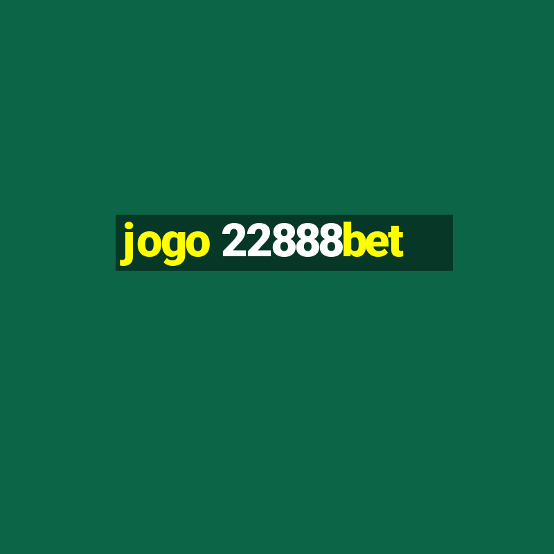 jogo 22888bet