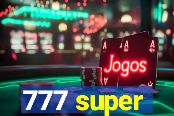 777 super