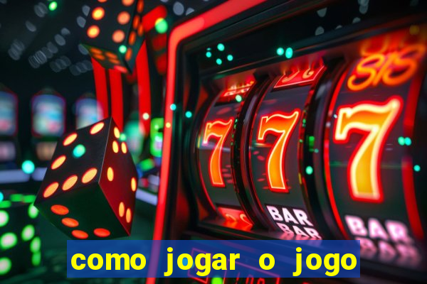 como jogar o jogo do tigrinho