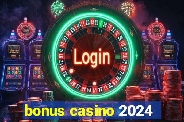 bonus casino 2024