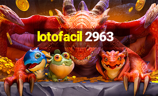 lotofacil 2963