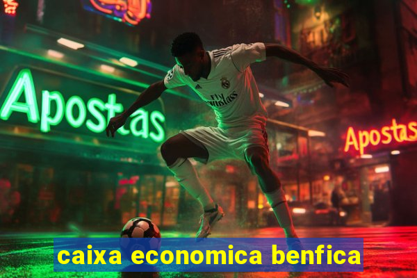 caixa economica benfica