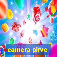 camera pirve