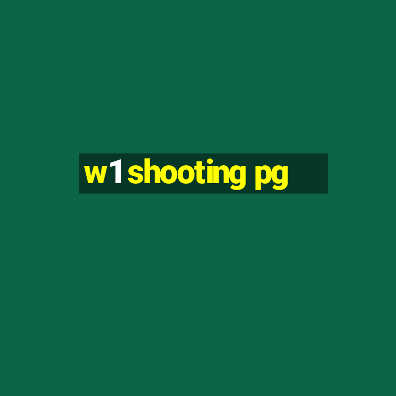 w1 shooting pg