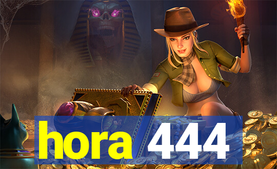 hora 444