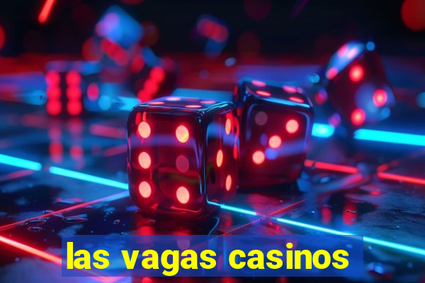 las vagas casinos