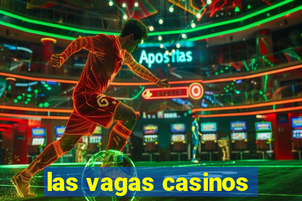 las vagas casinos