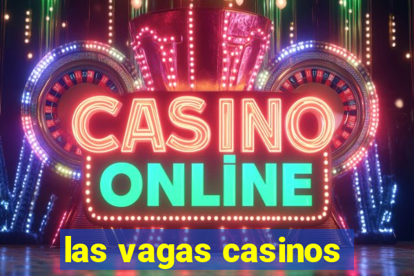 las vagas casinos