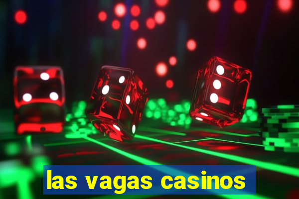 las vagas casinos