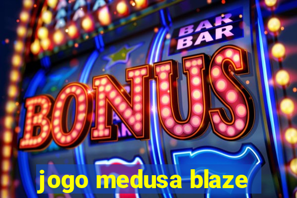 jogo medusa blaze