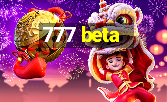 777 beta