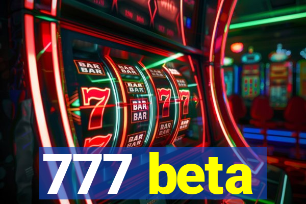 777 beta