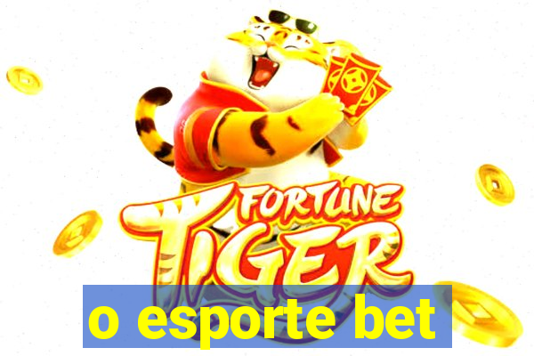 o esporte bet