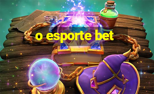 o esporte bet