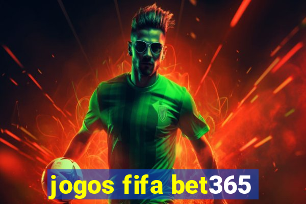 jogos fifa bet365