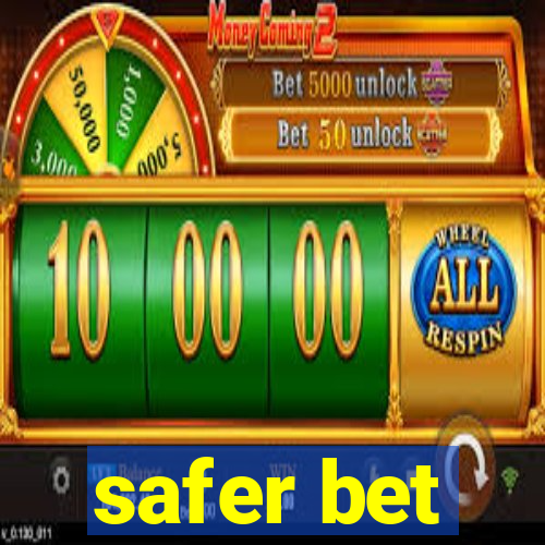 safer bet