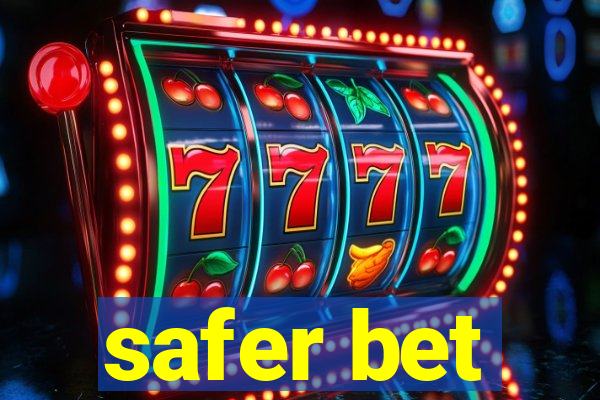 safer bet