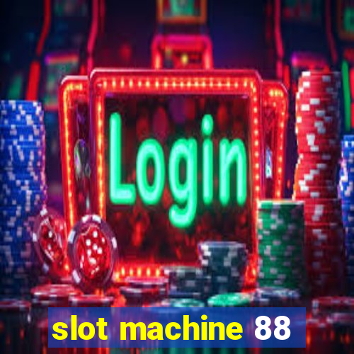 slot machine 88