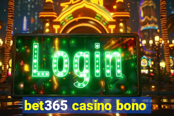 bet365 casino bono