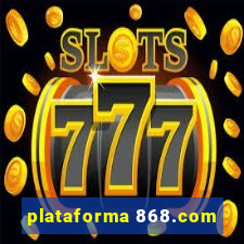 plataforma 868.com