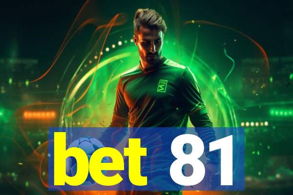 bet 81