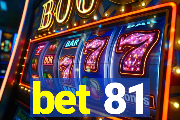 bet 81