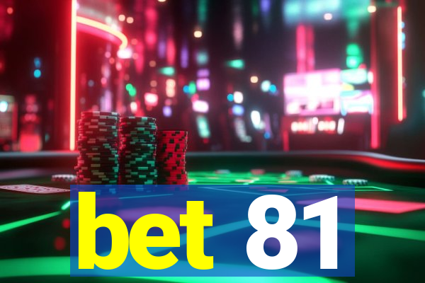 bet 81