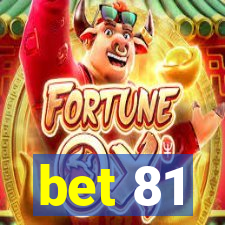 bet 81