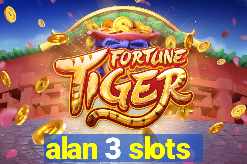 alan 3 slots