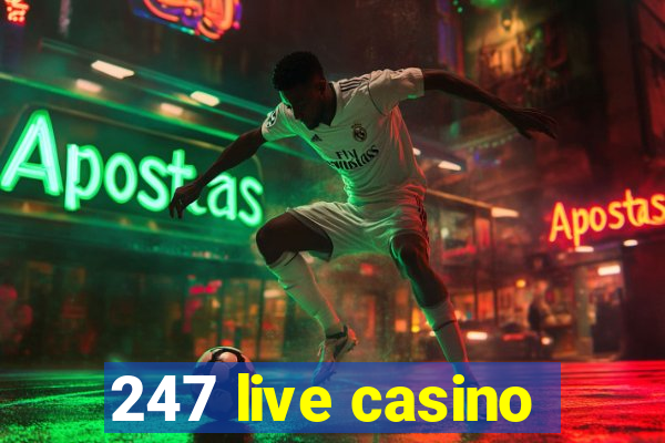 247 live casino