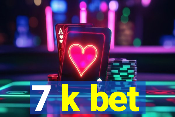 7 k bet