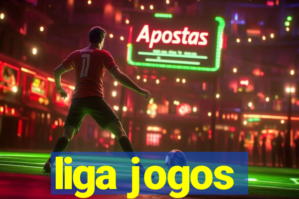 liga jogos