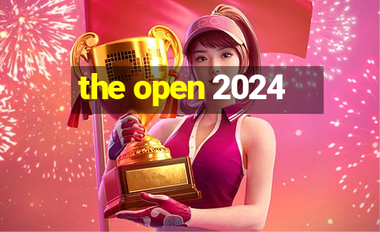 the open 2024