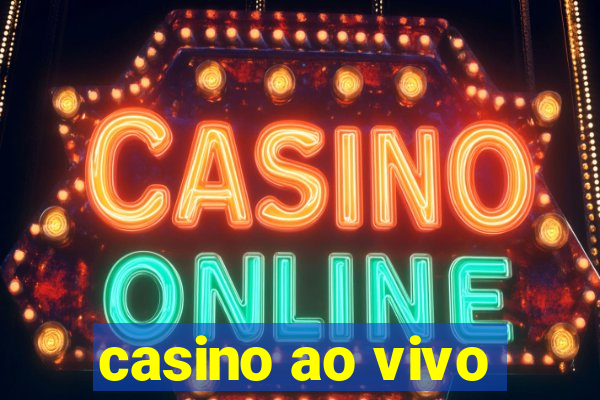 casino ao vivo