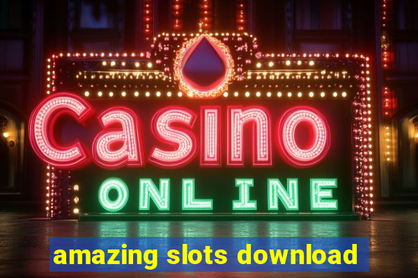 amazing slots download