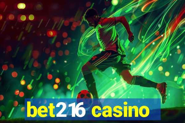 bet216 casino