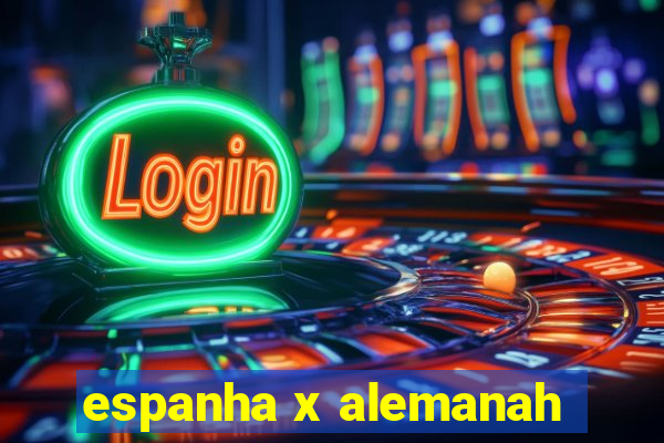 espanha x alemanah