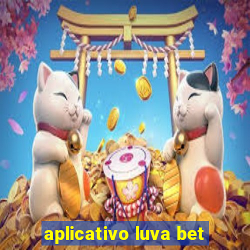 aplicativo luva bet