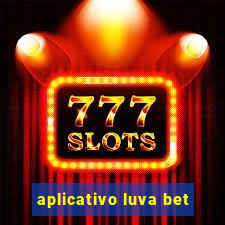 aplicativo luva bet