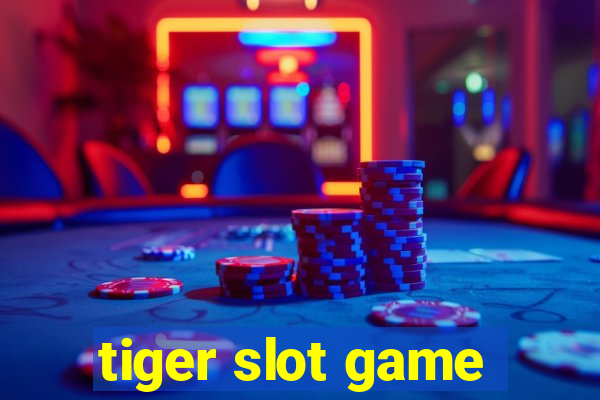 tiger slot game