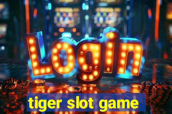 tiger slot game