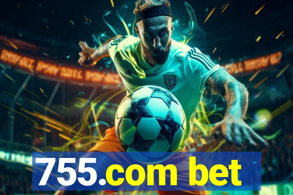 755.com bet